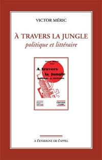 A travers la jungle politique et littéraire