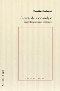 Carnets de socioanalyse : écrire les pratiques ordinaires