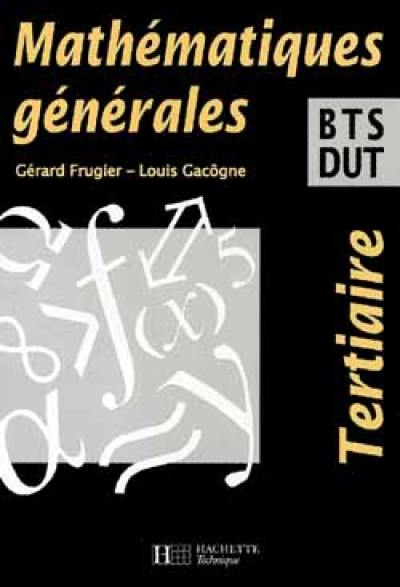 Mathématiques générales : BTS-DUT du secteur tertiaire