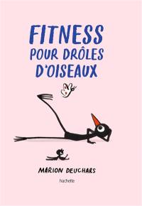 Fitness pour drôles d'oiseaux