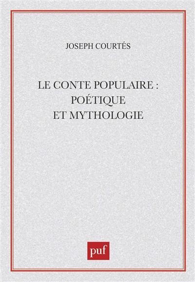 Le Conte populaire : poétique et mythologie