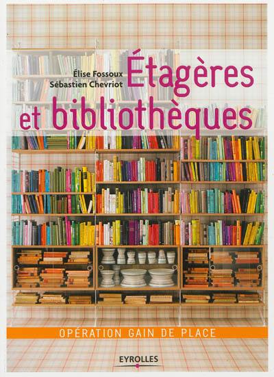 Etagères et bibliothèques : opération gain de place