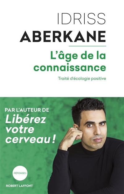 L'âge de la connaissance : traité d'écologie positive