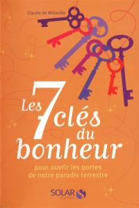 Les 7 clés du bonheur : pour ouvrir les portes de notre paradis terrestre