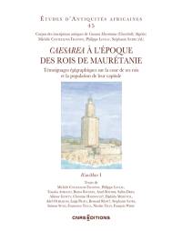 Caesarea à l'époque des rois de Maurétanie : témoignages épigraphiques sur la cour de ses rois et la population de leur capitale : copus des inscriptions antiques de Caesarea Mauretaniae (Cherchell, Algérie)