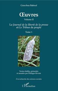 Oeuvres. Vol. 2-1. Le Journal de la liberté de la presse et Le tribun du peuple. Vol. 1