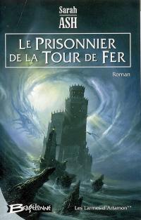 Les larmes d'Artamon. Vol. 2. Le prisonnier de la tour de fer