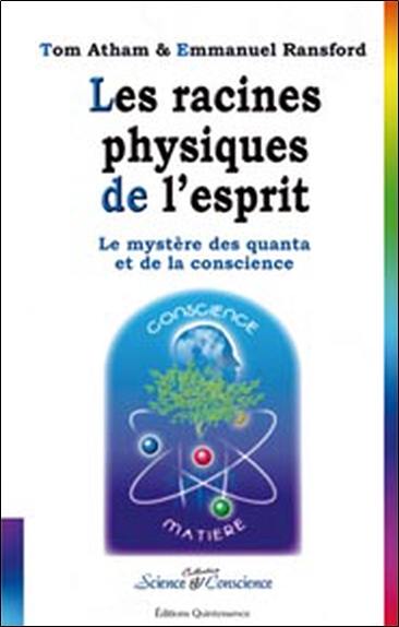 Les racines physiques de l'esprit : le mystère des quanta et de la conscience