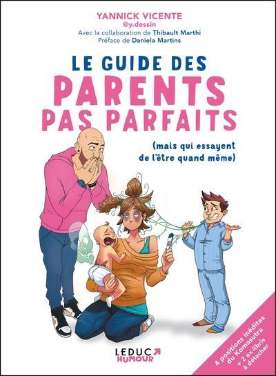 Le guide des parents pas parfaits (mais qui essayent de l'être quand même)