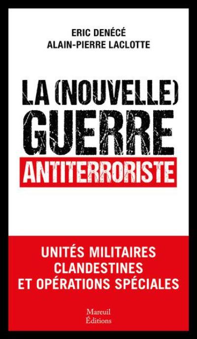 La nouvelle guerre secrète : unités militaires clandestines et opérations spéciales