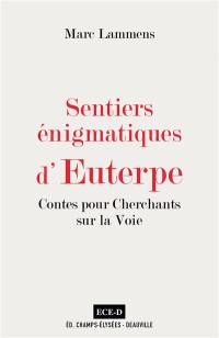 Sentiers énigmatiques d'Euterpe : contes pour cherchants sur la voie