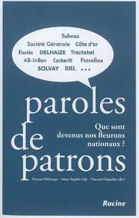 Paroles de patrons : que sont devenus nos fleurons nationaux ?