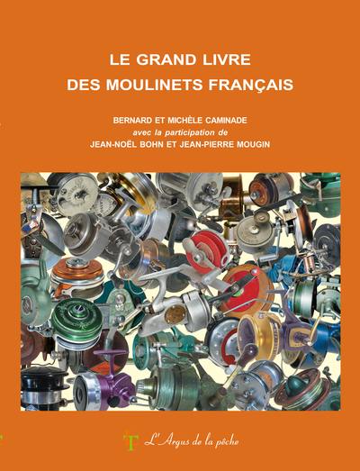 Le grand livre des moulinets français