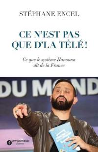 Ce n'est pas que d'la télé ! : ce que le système Hanouna dit de la France