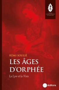 Les âges d'Orphée : la lyre et la voix