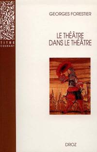 Le théâtre dans le théâtre sur la scène française du XVIIe siècle