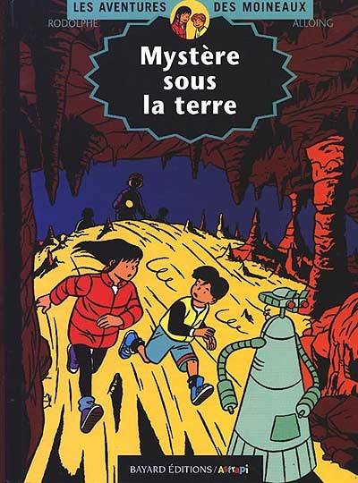 Les aventures des Moineaux. Vol. 2. Mystère sous la terre