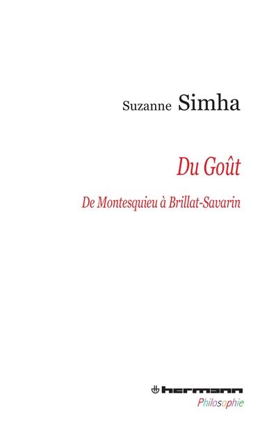 Du goût : de Montesquieu à Brillat-Savarin : de l'esthétique galante à l'esthétique gourmande