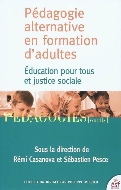 Pédagogie alternative en formation d'adultes : éducation pour tous et justice sociale