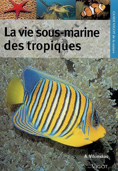 La vie sous-marine des tropiques