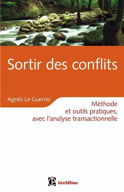 Sortir des conflits grâce à l'AT : pacifier ses relations avec l'analyse transactionnelle