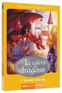 La colère des dragons. Vol. 3. Le secret des rois