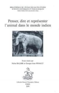 Penser, dire et représenter l'animal dans le monde indien