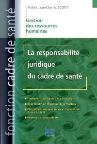 La responsabilité juridique du cadre de santé