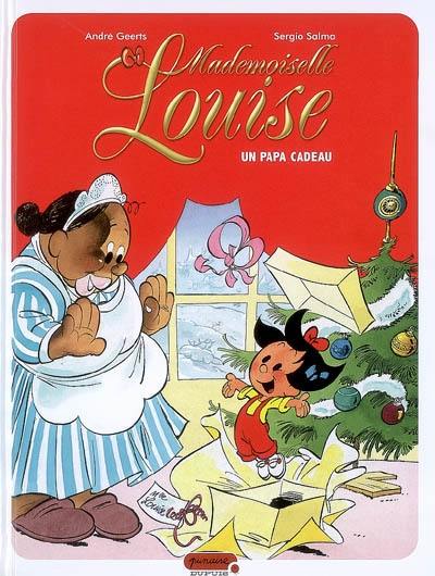 Mademoiselle Louise. Vol. 1. Un papa cadeau