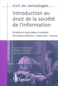 Introduction au droit de la société de l'information : synthèse en droit belge et européen : convergence télécoms, audiovisuel, Internet