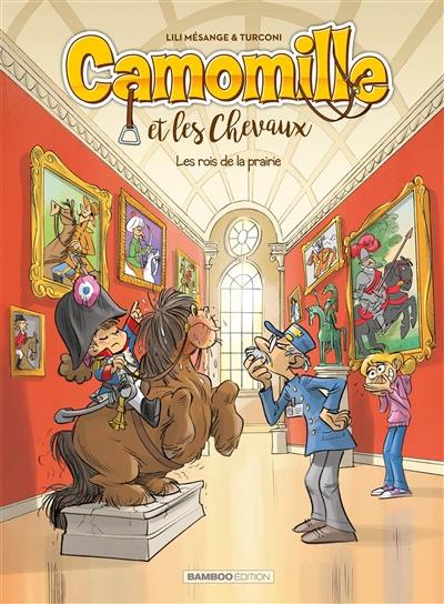 Camomille et les chevaux. Vol. 10. Les rois de la prairie