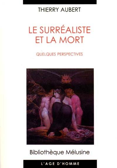 Le surréaliste et la mort : essai