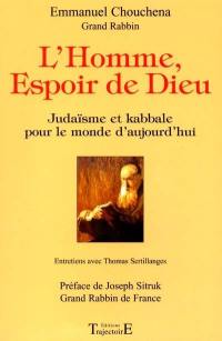 L'homme, espoir de Dieu : judaïsme et kabbale pour le monde d'aujourd'hui : entretiens avec Thomas Sertillanges