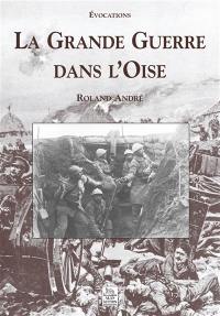 La Grande Guerre dans l'Oise