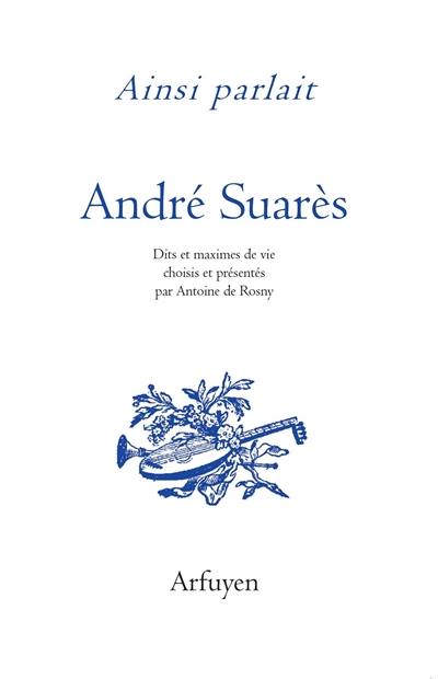 Ainsi parlait André Suarès