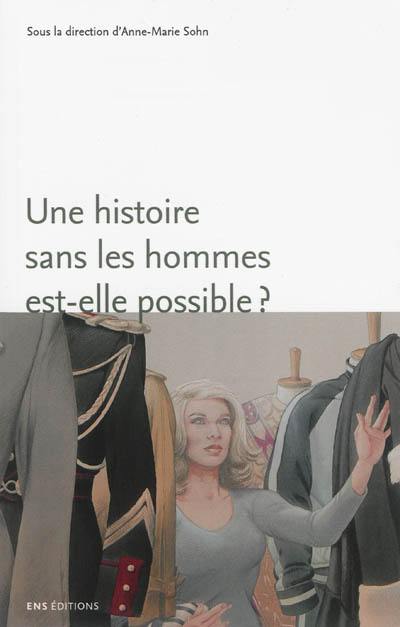 Une histoire sans les hommes est-elle possible ? : genre et masculinités