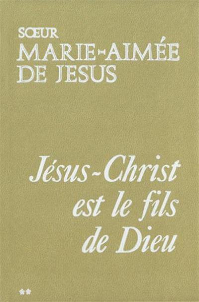 Jésus-Christ est le fils de Dieu. Vol. 2