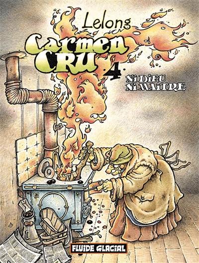 Carmen Cru. Vol. 4. Ni Dieu ni maître