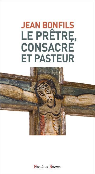 Le prêtre, consacré et pasteur