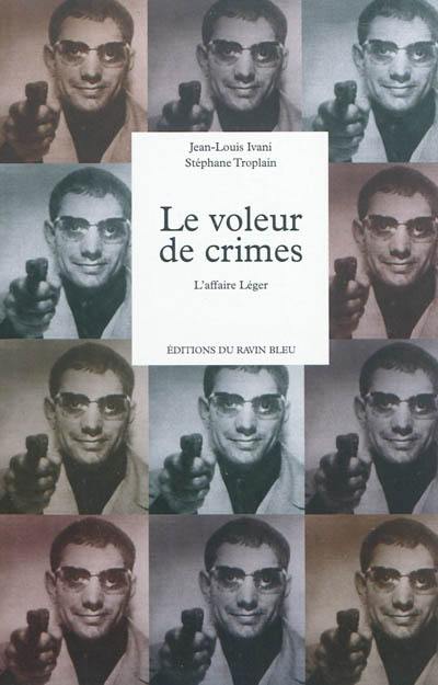 Le voleur de crimes : l'affaire Léger