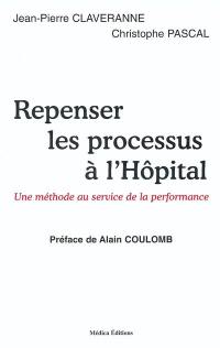 Repenser les processus à l'hôpital : une méthode au service de la performance