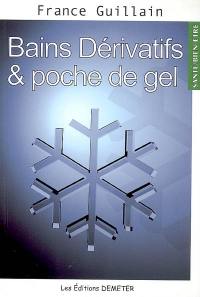 Bains dérivatifs et poche de gel