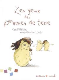 Les yeux des pommes de terre : une histoire racontée par une petite fille de 6 ans