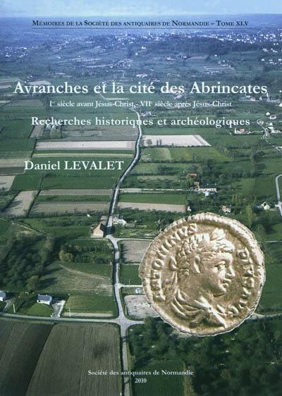 Avranches et la cité des Abrincates : Ier siècle avant J.-C.-VIIe siècle après J.-C. : recherches historiques et archéologiques