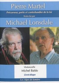 Alpes de lumière (Les), n° 168. Pierre Martel : précurseur, poète et contrebandier de la foi : livret-disque