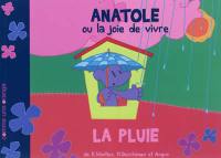 Anatole ou La joie de vivre. La pluie