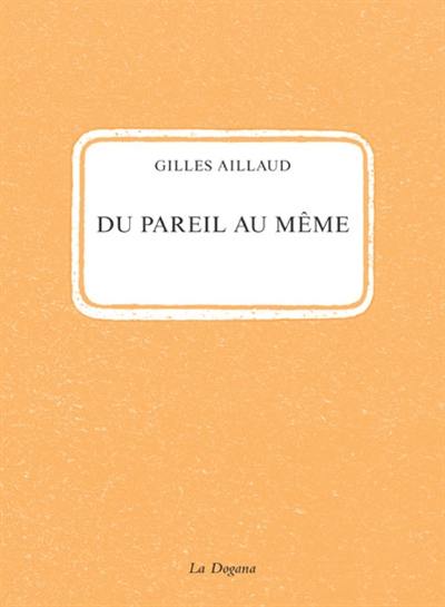 Du pareil au même