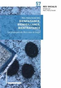 Bienfaisance, bienveillance, bientraitance. Les pratiques du Bien sous la loupe