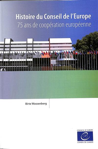 Histoire du Conseil de l'Europe : 75 ans de coopération européenne