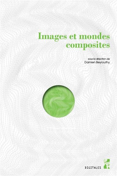 Images et mondes composites